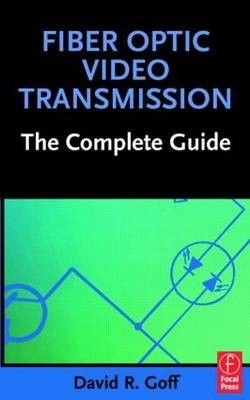 Fiber Optic Video Transmission -  David Goff
