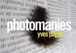 Photomanies - Yves (1963-....) Pagès