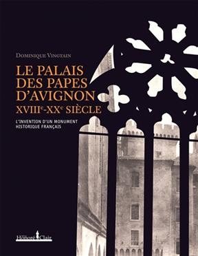 LE PALAIS DES PAPES D'AVIGNON VERSION A -  VINGTAIN DOMINIQUE