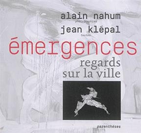 EMERGENCES - REGARDS SUR LA VILLE -  NAHUM ALAIN