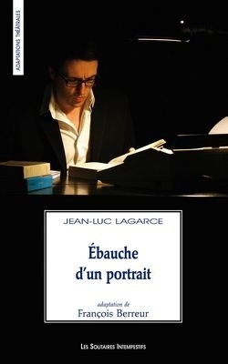 Ebauche d'un portrait - Jean-Luc Lagarce
