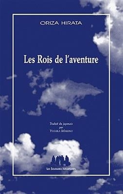 Les rois de l'aventure - Oriza Hirata