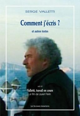 Comment j'écris ? : et autres textes - Serge Valletti