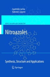 Nitroazoles: Synthesis, Structure and Applications -  Lyudmila Larina,  Valentin Lopyrev