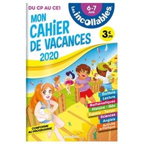 Les incollables : mon cahier de vacances 2020 : du CP au CE1, 6-7 ans