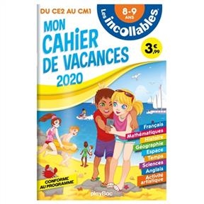 Les incollables : mon cahier de vacances 2020 : du CE2 au CM1, 8-9 ans