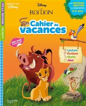 Cahier de vacances Le roi lion : de la moyenne section à la grande section, 4-5 ans