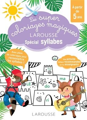 Les super coloriages magiques Larousse : spécial syllabes : à partir de 5 ans - Cécilia Stenmark