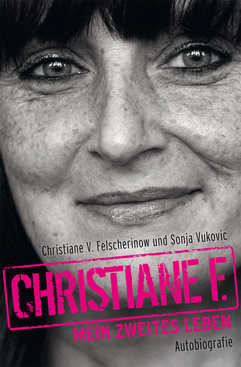 Christiane F. - Mein zweites Leben -  Christiane V. Felscherinow,  Sonja Vukovic