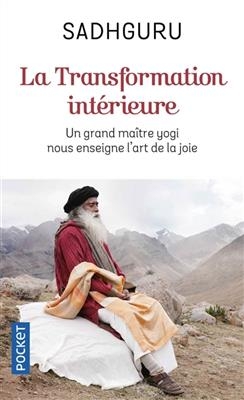 La transformation intérieure : un grand maître yogi nous enseigne l'art de la joie -  Sadhguru