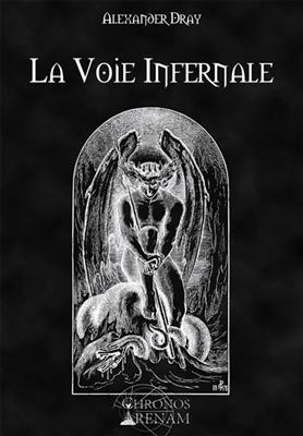 VOIE INFERNALE -LA- -  DRAY ALEXANDER W