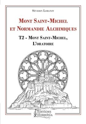 MONT SAINT MICHEL ET NORMANDIE ALCH. T2 -  LOBANOV SEVERIN