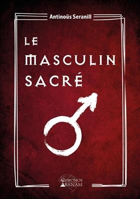 LE MASCULIN SACRE -  xxx