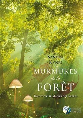 Murmures de la forêt : traditions & magies des arbres - Sandra Kynes