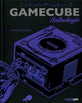 Gamecube anthologie - Mathieu Manent