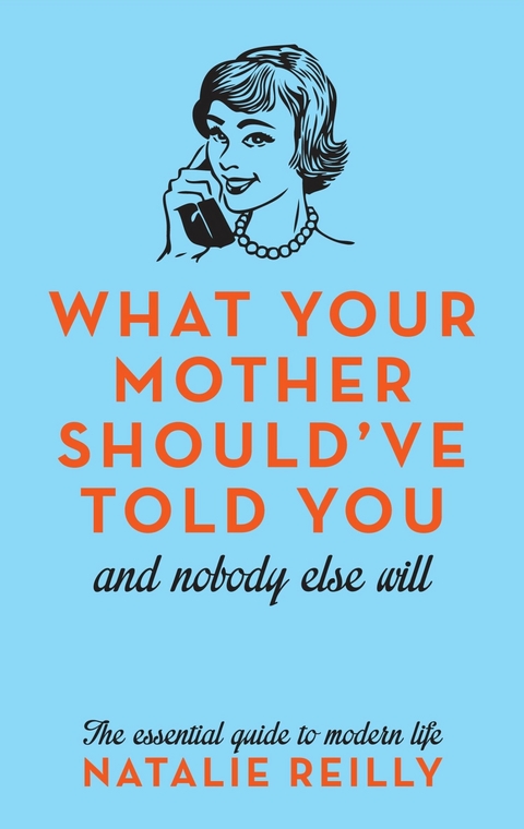 What Your Mother Should've Told You - Natalie Reilly