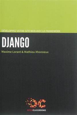 Développez votre site web avec le framework Django - Maxime Lorant, Mathieu Xhonneux