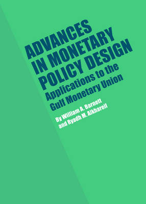 Advances in Monetary Policy Design -  Ryadh M. Alkhareif,  William A. Barnett