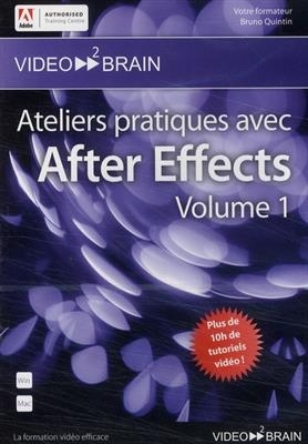 Ateliers pratiques avec Aftec Effects. Volume 1 -  Bruno Quintin