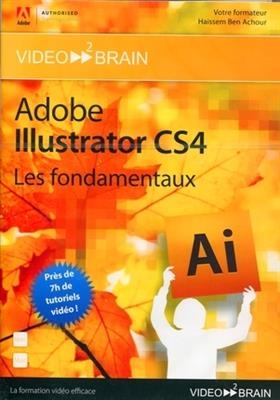 Adobe Illustrator CS4, les fondamentaux : créez des graphiques, logos, illustrations et animations Flash ! -  Haissem Ben Achour