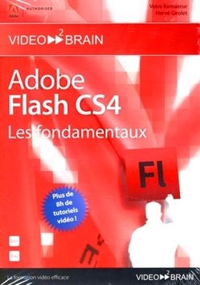 Adobe Flash CS4 : les fondamentaux -  Hervé Girolet