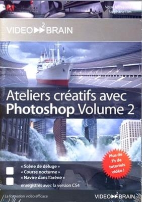 Ateliers créatifs avec Photoshop. Volume 2 -  Stéphane Lim