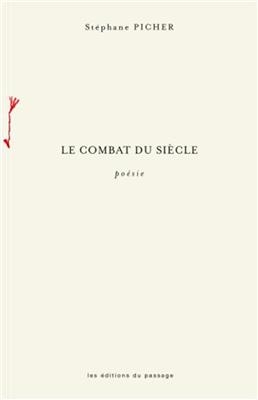 LE COMBAT DU SIECLE -  Picher Stephane