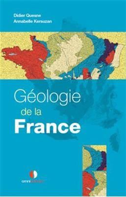 Géologie de la France - Annabelle Kersuzan, Didier (1958-....) Quesne