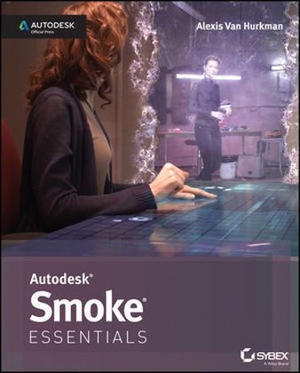 Autodesk Smoke Essentials -  Alexis Van Hurkman