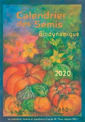 Calendrier des semis 2020 : biodynamique : jardinage, agriculture, tendances météorologiques -  THUN MATTHIAS K.