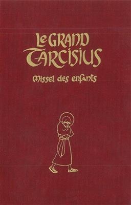 Le grand Tarcisius : missel à l'usage des 7-14 ans pour la forme extraordinaire de la liturgie romaine, 1962 : bordeaux -  LES MOINES DE FONTGO