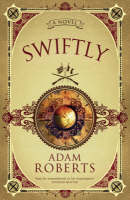 Swiftly -  Adam Roberts