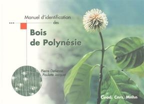 Manuel d'identification des bois de Polynésie - Pierre Détienne