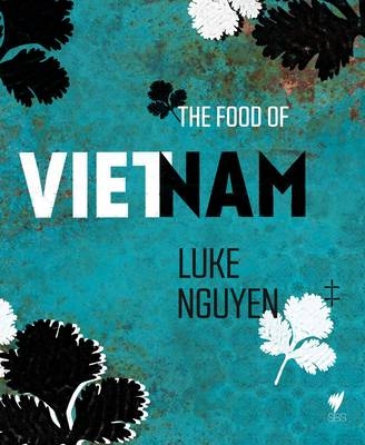 Food of Vietnam -  Luke Nguyen