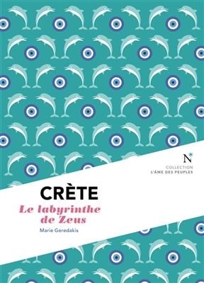 Crète : le labyrinthe de Zeus - Marie (1990-....) Geredakis