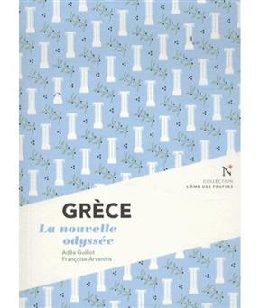 Grèce : la nouvelle odyssée - Françoise Arvanitis, Adea Guillot