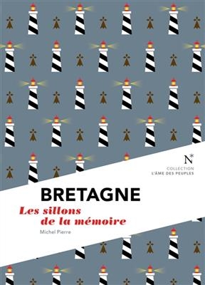 Bretagne : les sillons de la mémoire - Michel (1946-.... Pierre,  historien)