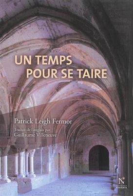 Un temps pour se taire - Patrick Leigh (1915-2011) Fermor