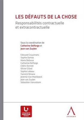 Les défauts de la chose : responsabilités contractuelle et extracontractuelle -  Collectif