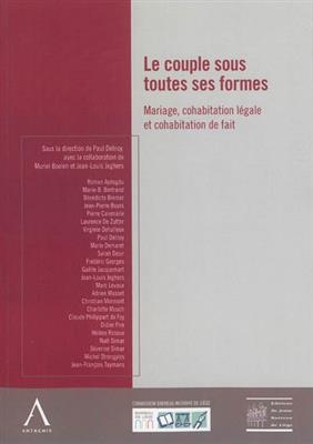 Le couple sous toutes ses formes : mariage, cohabitation légale et cohabitation de fait -  DELNOY P.