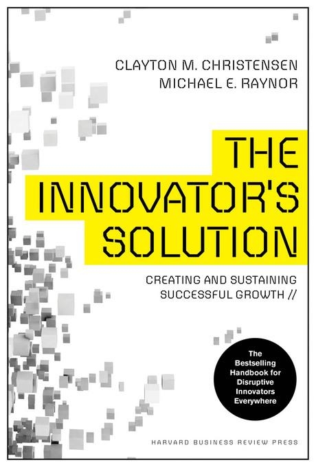 Innovator's Solution -  Clayton,  Michael