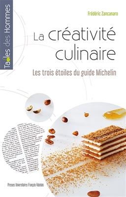 La créativité culinaire : les trois étoiles du guide Michelin - Frédéric Zancanaro