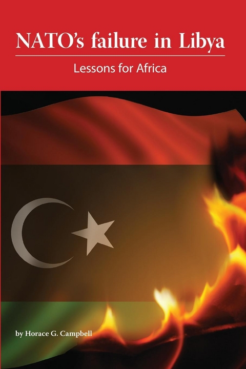 NATO's Failure in Libya: Lessons for Africa -  Horace Campbell