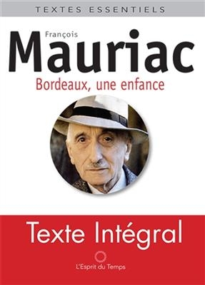 Bordeaux, une enfance provinciale - François (1885-1970) Mauriac