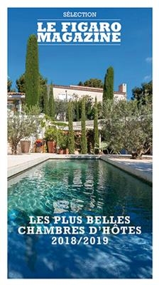 Les plus belles chambres d'hôtes 2018-2019 -  Le Figaro Magazine