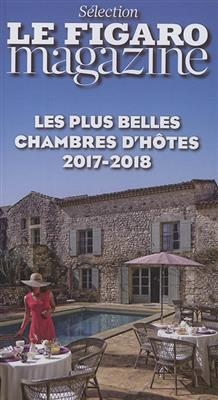 Les plus belles chambres d'hôtes 2017-2018 -  Le Figaro Magazine