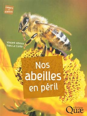 Nos abeilles en péril - Vincent (1959-....) Albouy, Yves (1956-....) Le Conte