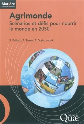 Agrimonde : scénarios et défis pour nourrir le monde en 2050 -  PAILLARD/TREYER