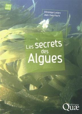 Les secrets des algues - Véronique (1966-....) Leclerc, Jean-Yves (1940-2010) Floc'h