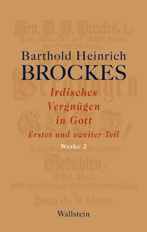 Irdisches Vergnügen in Gott - Barthold Heinrich Brockes